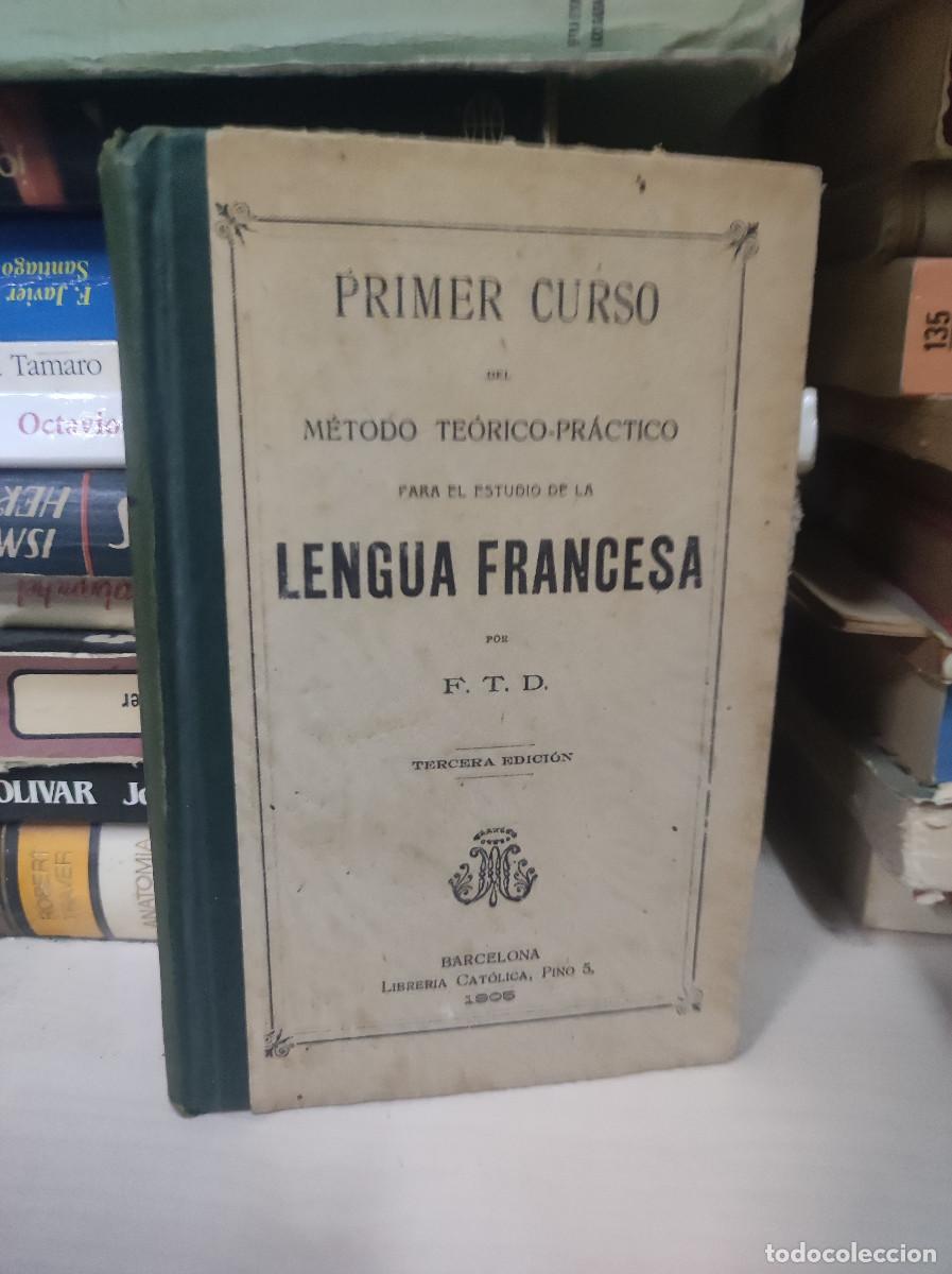 Libros: PRIMER CURSO METODO TEORICO PRACTICO LENGUA FRANCESA 1905 - Foto 1