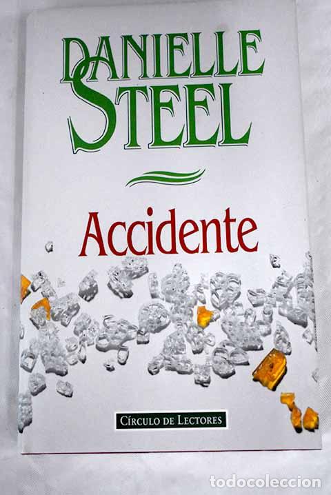 Libros: Accidente: Steel, Danielle.- Steel, Danielle - Foto 1