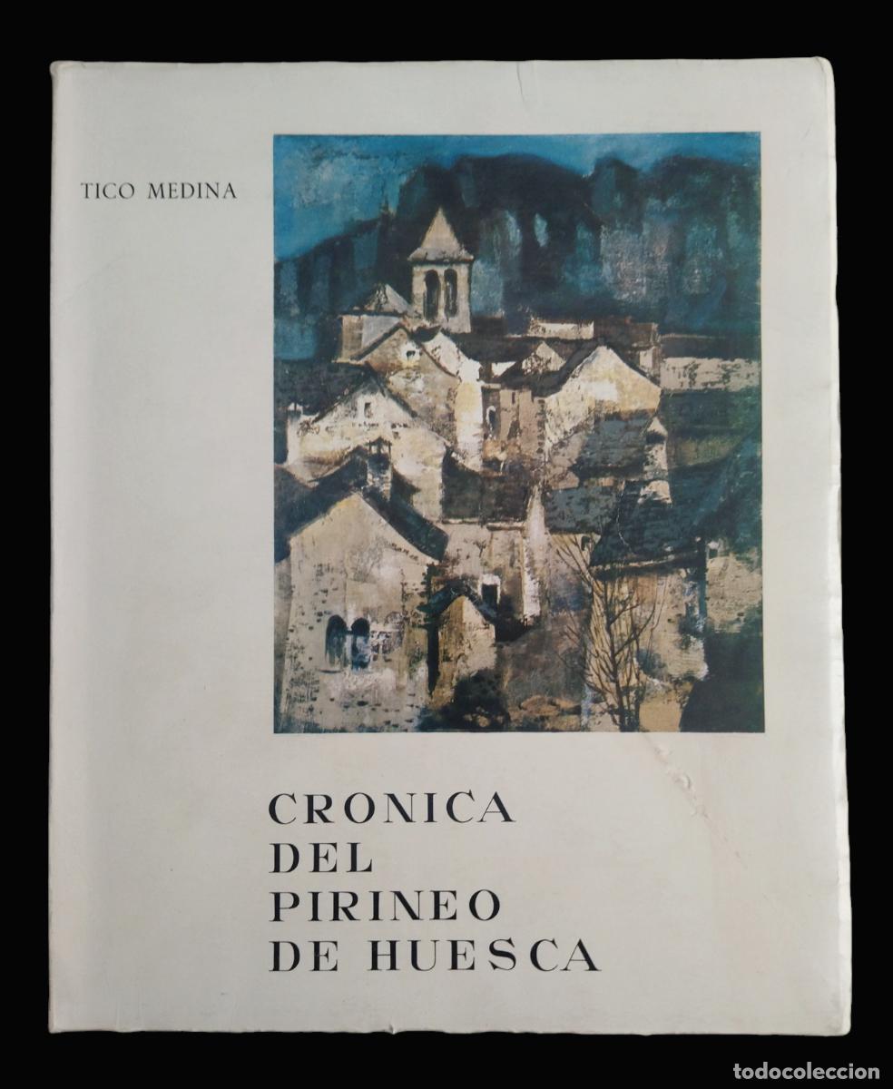 Livros em segunda m&atilde;o: CR&Oacute;NICA DEL PIRINEO DE HUESCA / TICO MEDINA. 1&ordf; EDICI&Oacute;N 1968. MUY BUEN ESTADO.