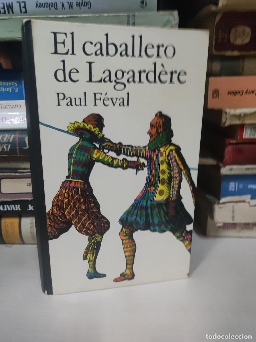 Libros: EL CABALLERO DE LAGARDERE. PAUL FEVAL. - Foto 1
