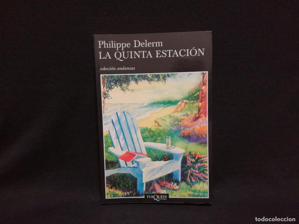 Libros: LIBRO - LA QUINTA ESTACI&Oacute;N - PHILIPPE DELERM - TUSQUETS - Foto 1
