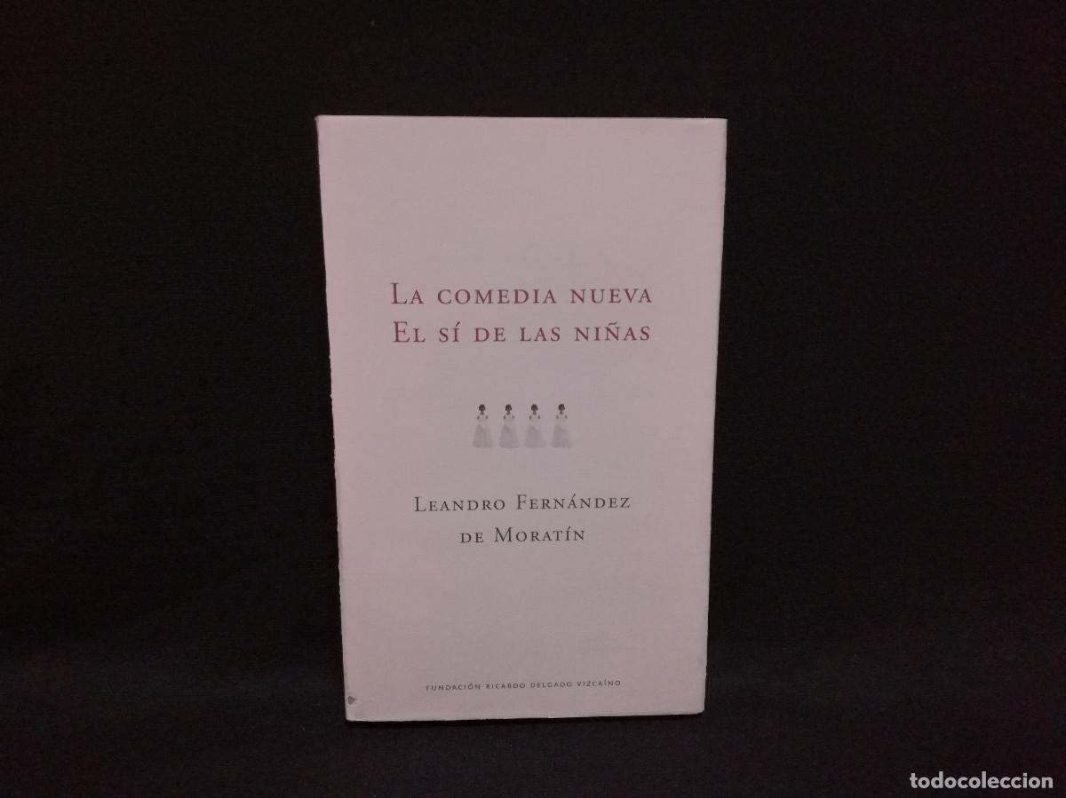 Libros: LIBRO - LA COMEDIA NUEVA EL S&Iacute; DE LAS NI&Ntilde;AS - LEANDRO FERN&Aacute;NDEZ DE MORAT&Iacute;N - Foto 1