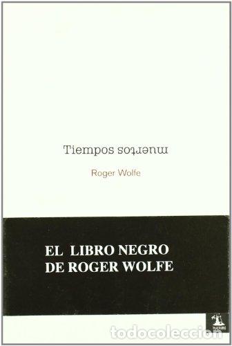 Libros: Tiempos muertos. - Wolfe, Roger. TDK892 - Foto 1