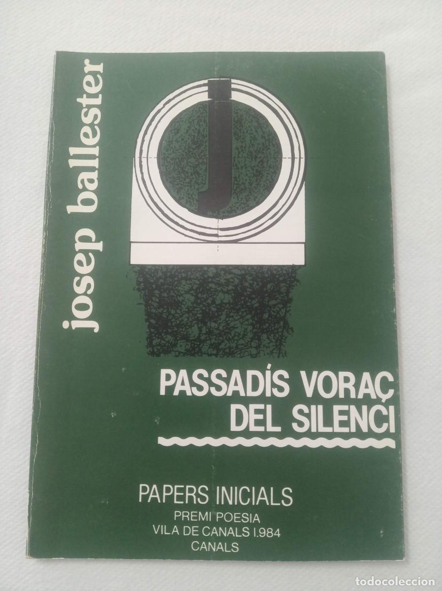 Libros: PASSADIS VORA&Ccedil; DEL SILENCI ( JOSEP BALLESTER , libro dedicado ) - Foto 1