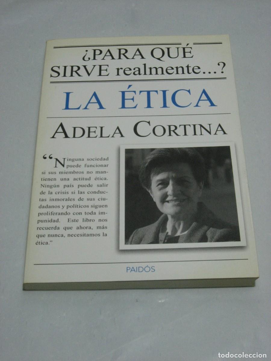 Libros: &iquest;PARA QU&Eacute; SIRVE realmente...? LA &Eacute;TICA - Adela Cortina - Foto 1