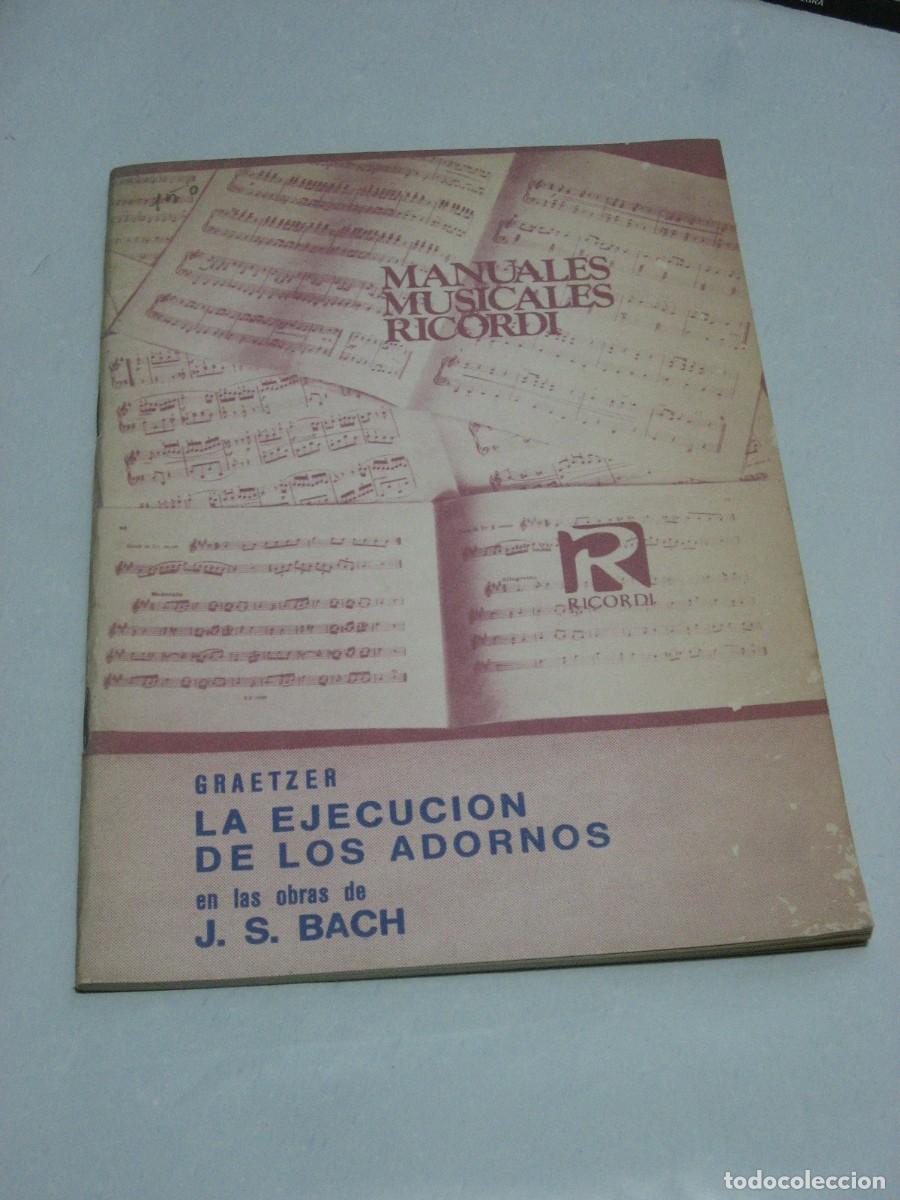 Libros: LA EJECUCI&Oacute;N DE LOS ADORNOS en las obras de J.S. Bach - G. Graetzer - Foto 1