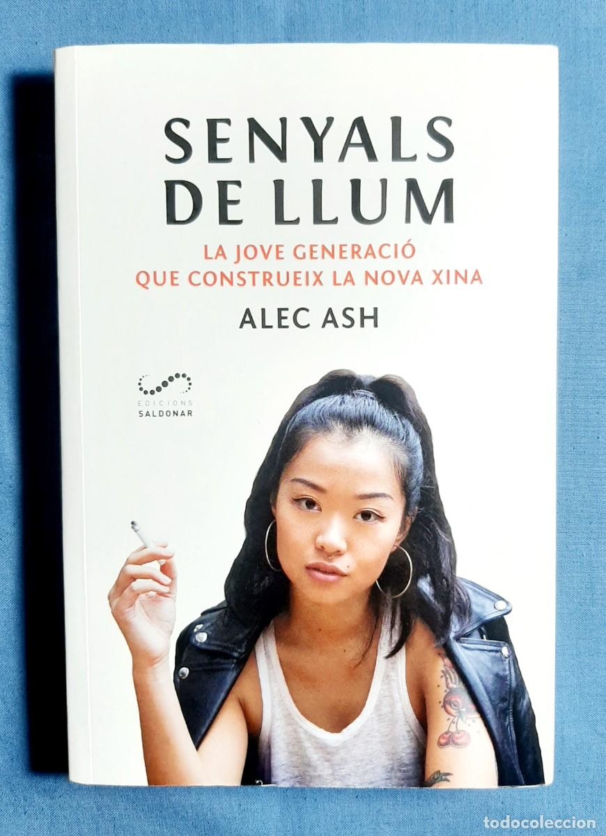 Libros: SENYALS DE LLUM. ALEC ASH. LA NOVA XINA. 2020. NOU. NUEVO.