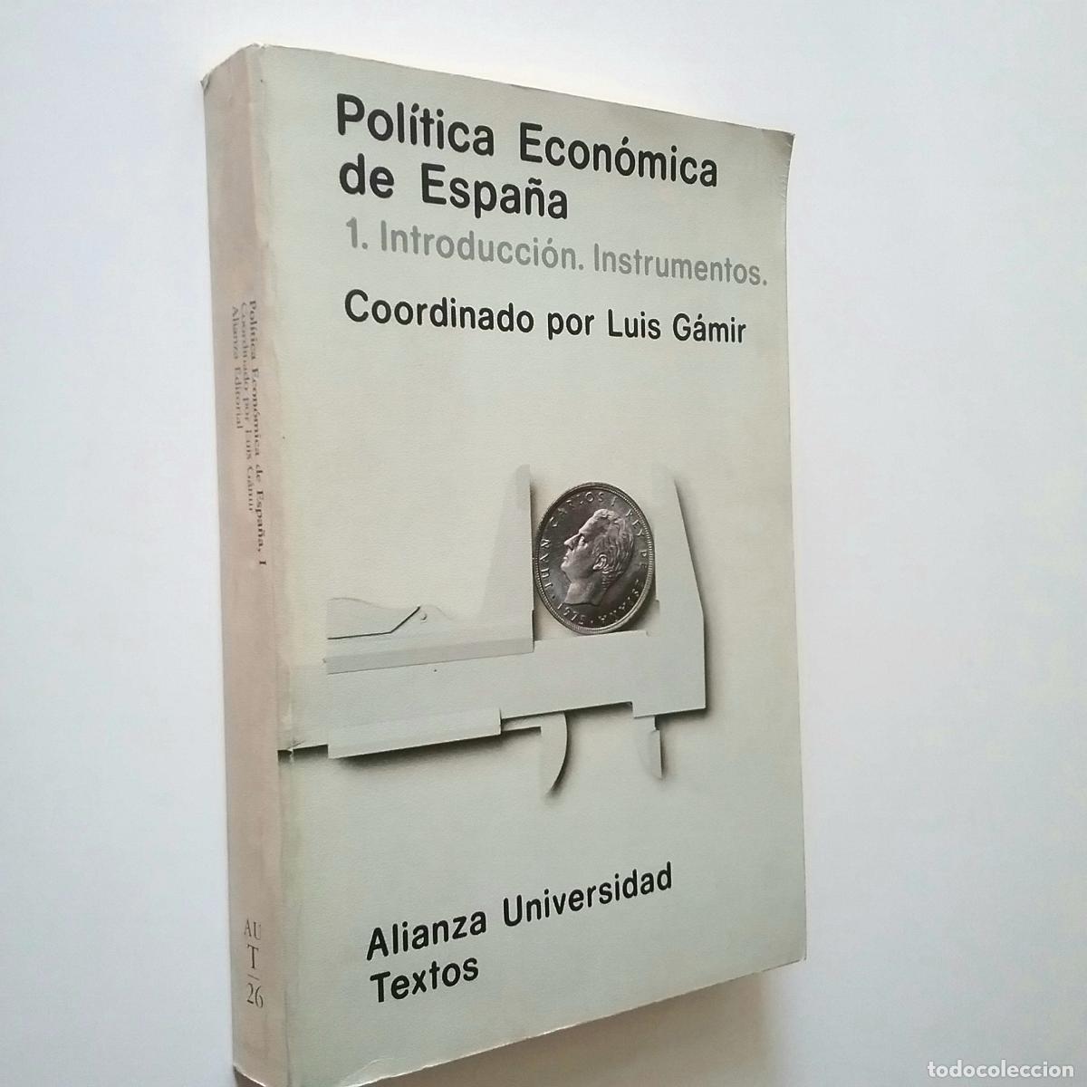 Libri di seconda mano: VV. AA. (Coordinado por Luis G&aacute;mir) - Pol&iacute;tica econ&oacute;mica de Espa&ntilde;a. 1. Introducci&oacute;n. Instrumentos