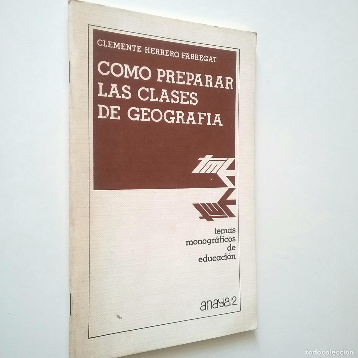 Libros: Clemente Herrero Fabregat - Como preparar las clases de Geograf&iacute;a - Foto 1