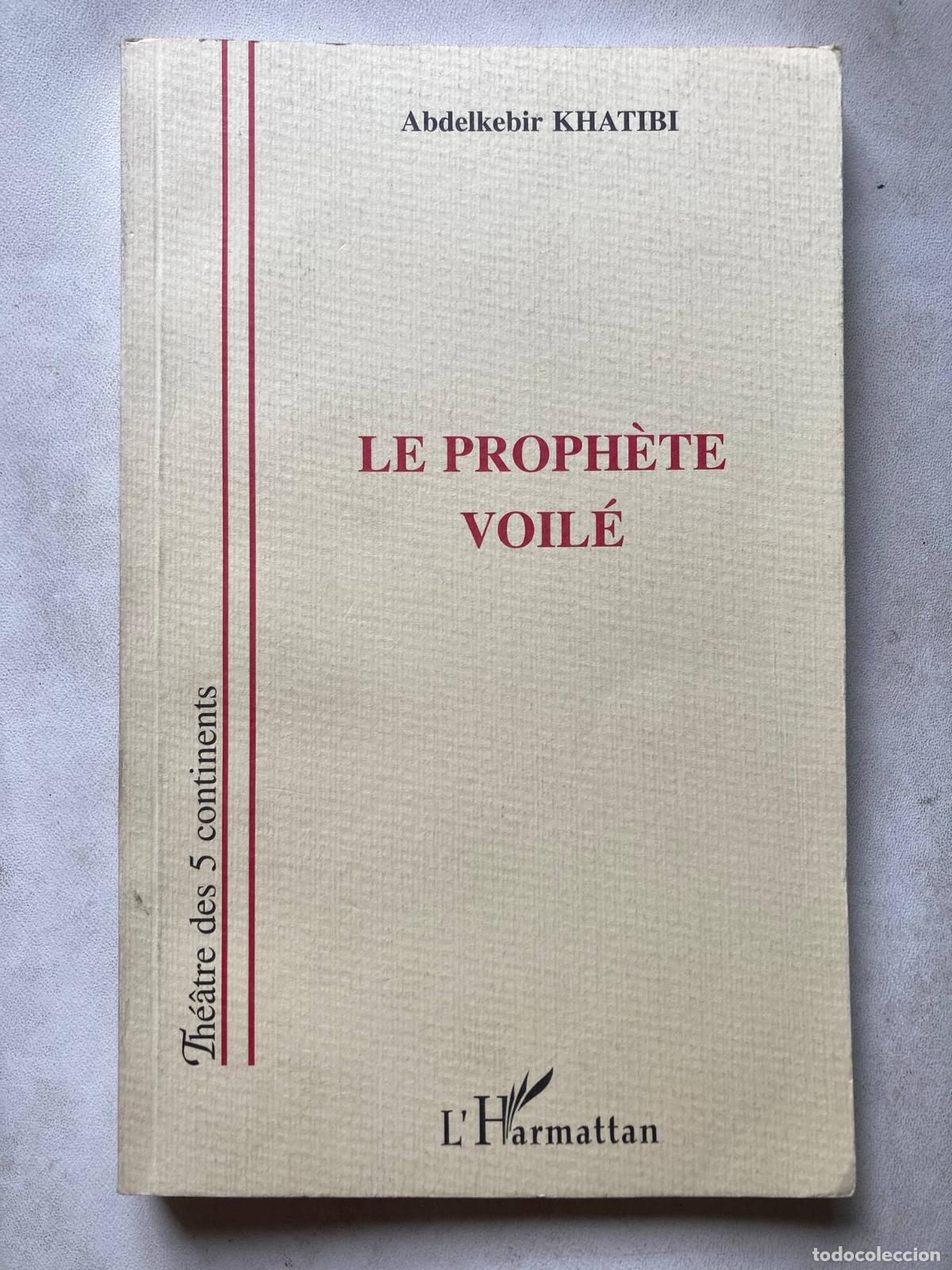 Libros: Abdelkebir Khatibi - Le proph&egrave;te voil&eacute;. Th&eacute;&acirc;tre - Foto 1
