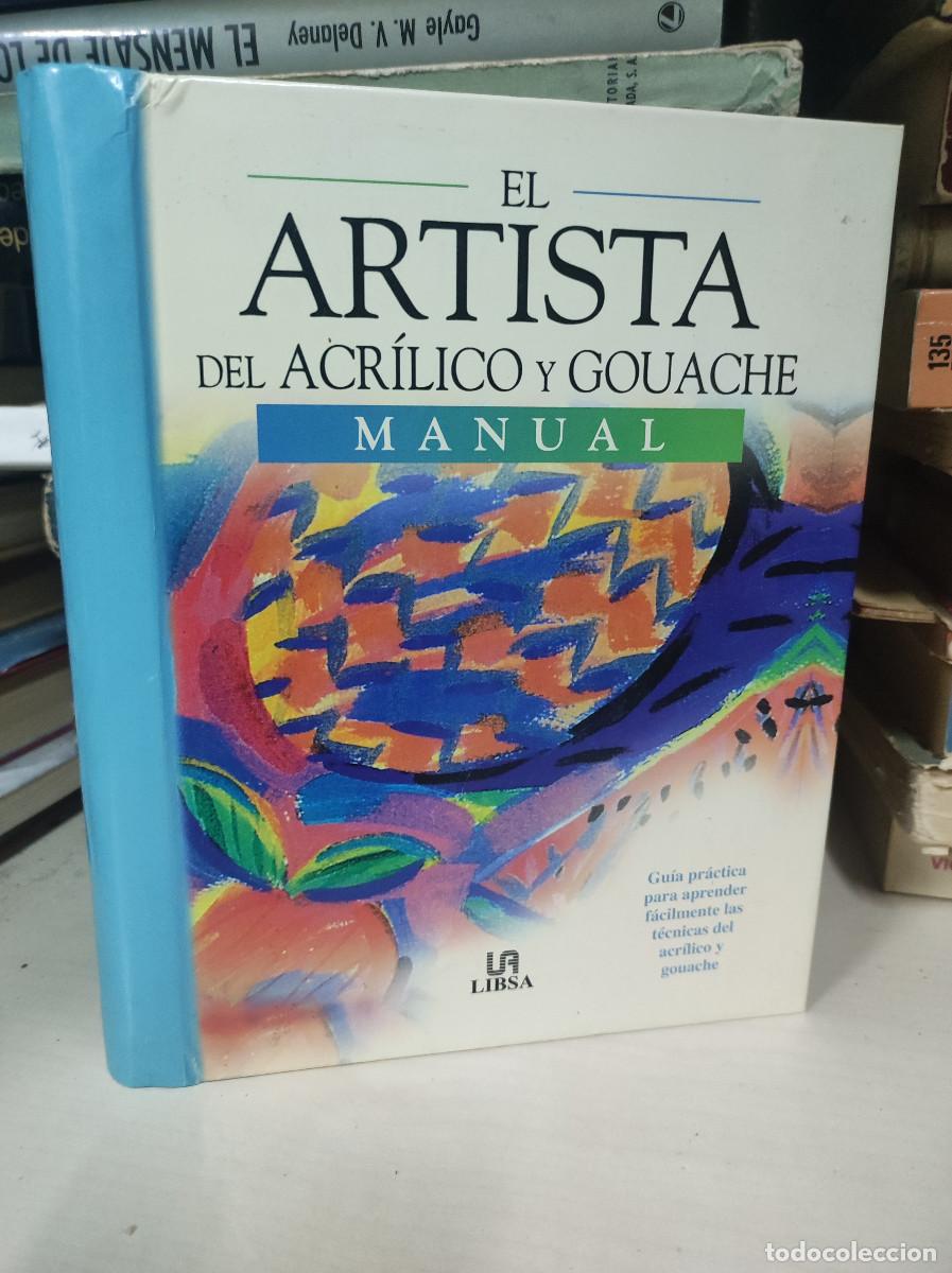 B&uuml;cher: EL ARTISTA DEL ACRILICO Y GOUACHE-GUIA PRACTICA PARA APRENDER LAS TECNICAS DEL ACRILICO Y EL GOUACH