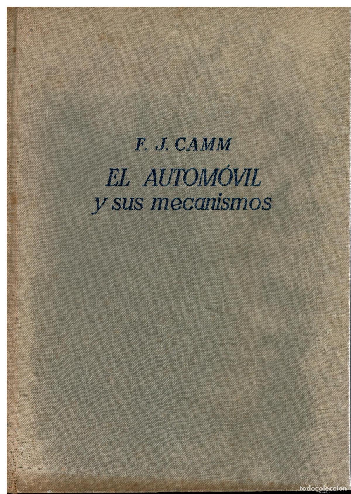 Libros: EL AUTOM&Oacute;VIL Y SUS MECANISMOS. Manual pr&aacute;ctico para los propietarios s de cohces, conductores, mec&aacute;n