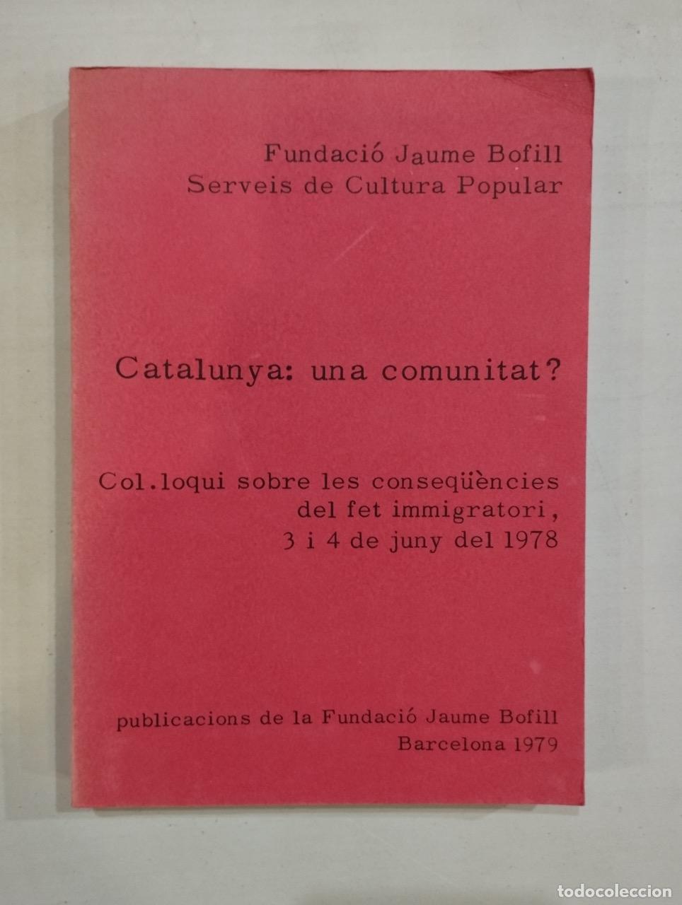 Libros: Catalunya: una comunitat? Col&middot;loqui sobre les conseq&uuml;&egrave;ncies del fet immigratori - Foto 1