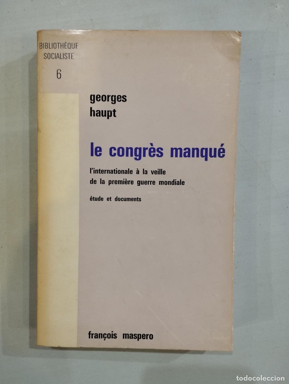 Libros: Georges Haupt - Le congr&egrave;s manqu&eacute; - Foto 1