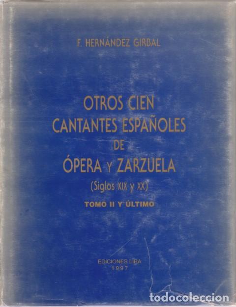 Livros em segunda m&atilde;o: OTROS CIEN CANTANTES ESPA&Ntilde;OLES DE &Oacute;PERA Y ZARZUELA. SIGLOS XIX Y XX. TOMO II Y &Uacute;LTIMO - FLORENTINO H