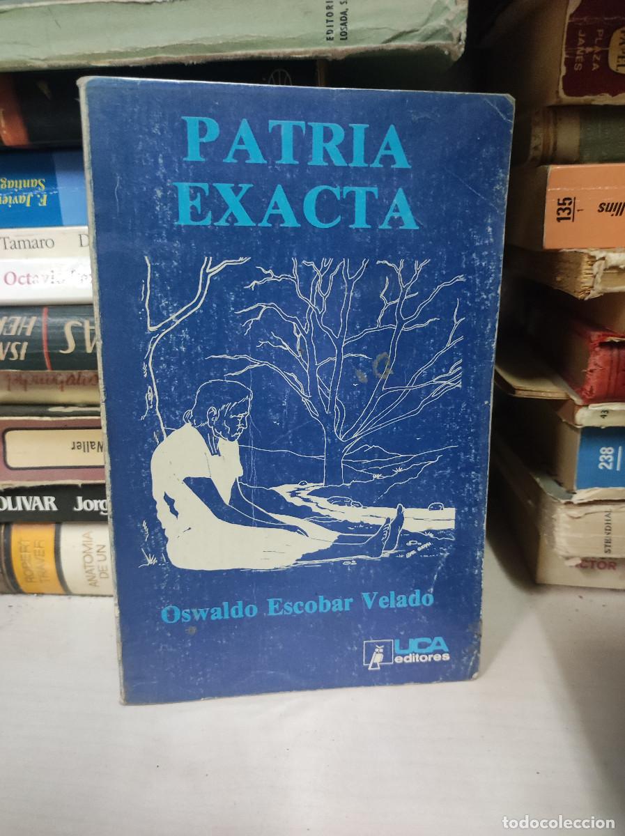 Libros: Patria exacta Oswaldo Escobar velado - Foto 1