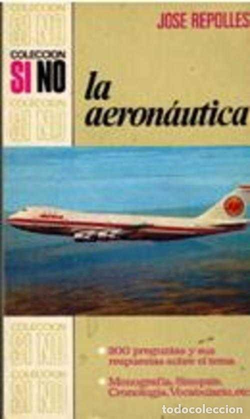 Libros: LA AERONAUTICA - JOSE REPOLLES - Foto 1