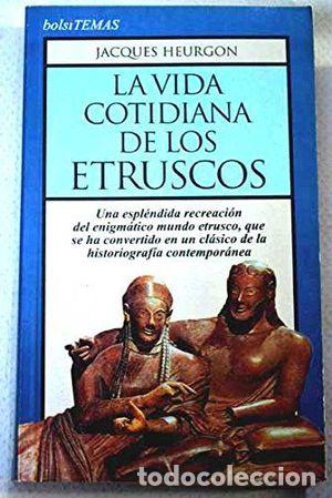Libros: LA VIDA COTIDIANA DE LOS ETRUSCOS - HEURGON, JACQUES - Foto 1