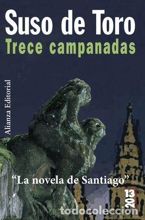 Libros: TRECE CAMPANADAS (LA NOVELA DE SANTIAGO) - TORO, SUSO DE - Foto 1