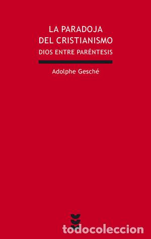 Libros: LA PARADOJA DEL CRISTIANISMO - GESCH&Eacute;, ADOLPHE - Foto 1