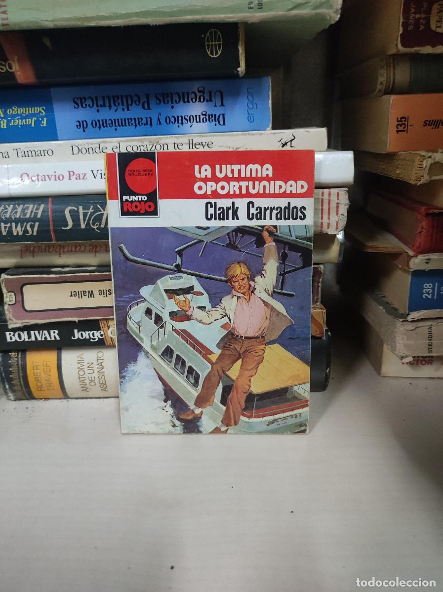 Libros: LA ULTIMA OPORTUNIDAD CLARK CARRADOS - Foto 1