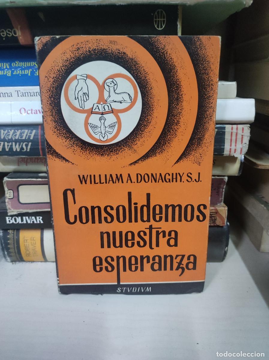 Libros: Consolidemos nuestra esperanza. DONAGHY, William A. Ed. Studium. Madrid - Foto 1