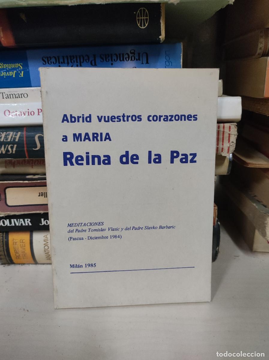 books: ABRID VUESTROS CORAZONES A MARIA REINA DE LA PAZ. JOSE LUIS LOPEZ DE SAN ROMAN. MIL&Aacute;N