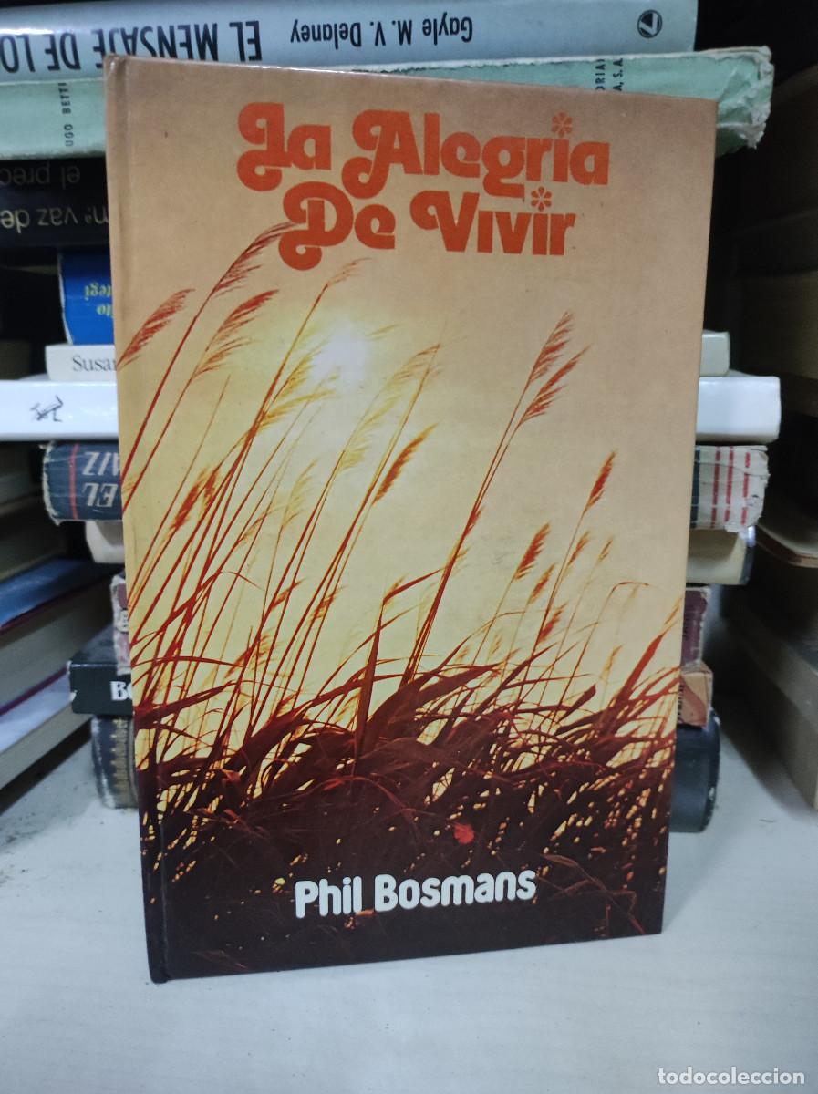 Libri di seconda mano: LA ALEGRIA DE VIVIR PHIL BOSMANS