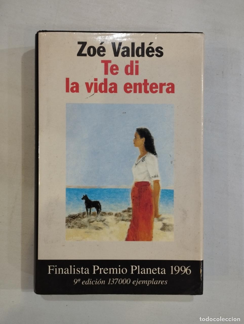 Libros: Zoe Vald&eacute;s - Te di la vida entera - Foto 1