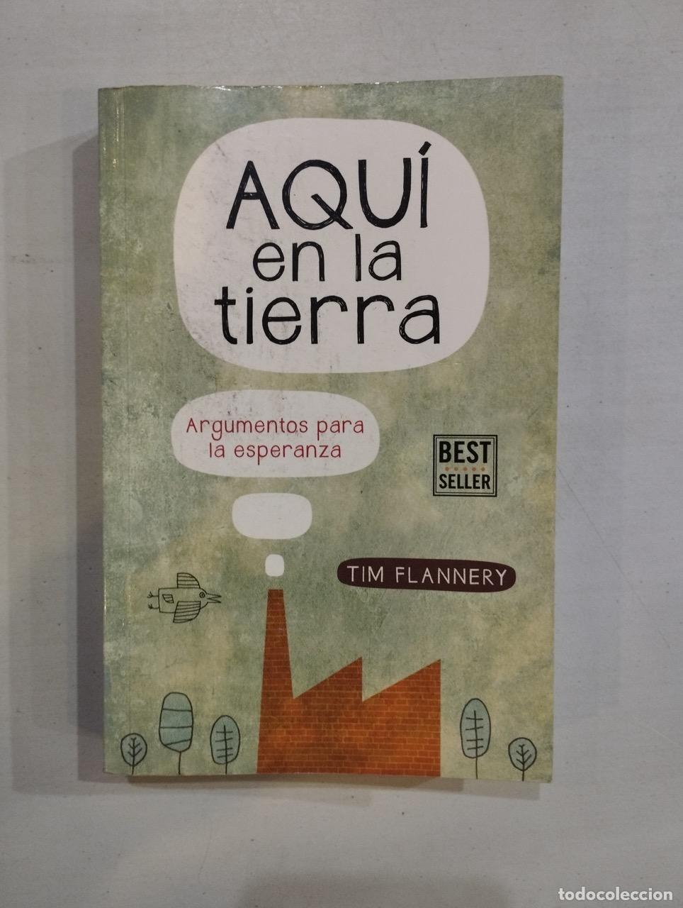 Libros: Tim Flannery - Aqu&iacute; en la tierra. Argumentos para la esperanza - Foto 1
