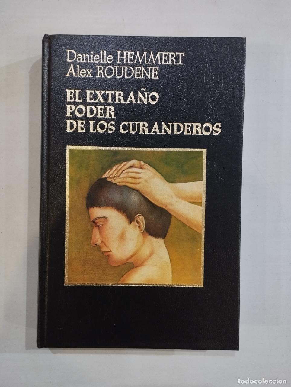 Libros: Danielle Hemmert / Alex Roudene - El extra&ntilde;o poder de los curanderos - Foto 1