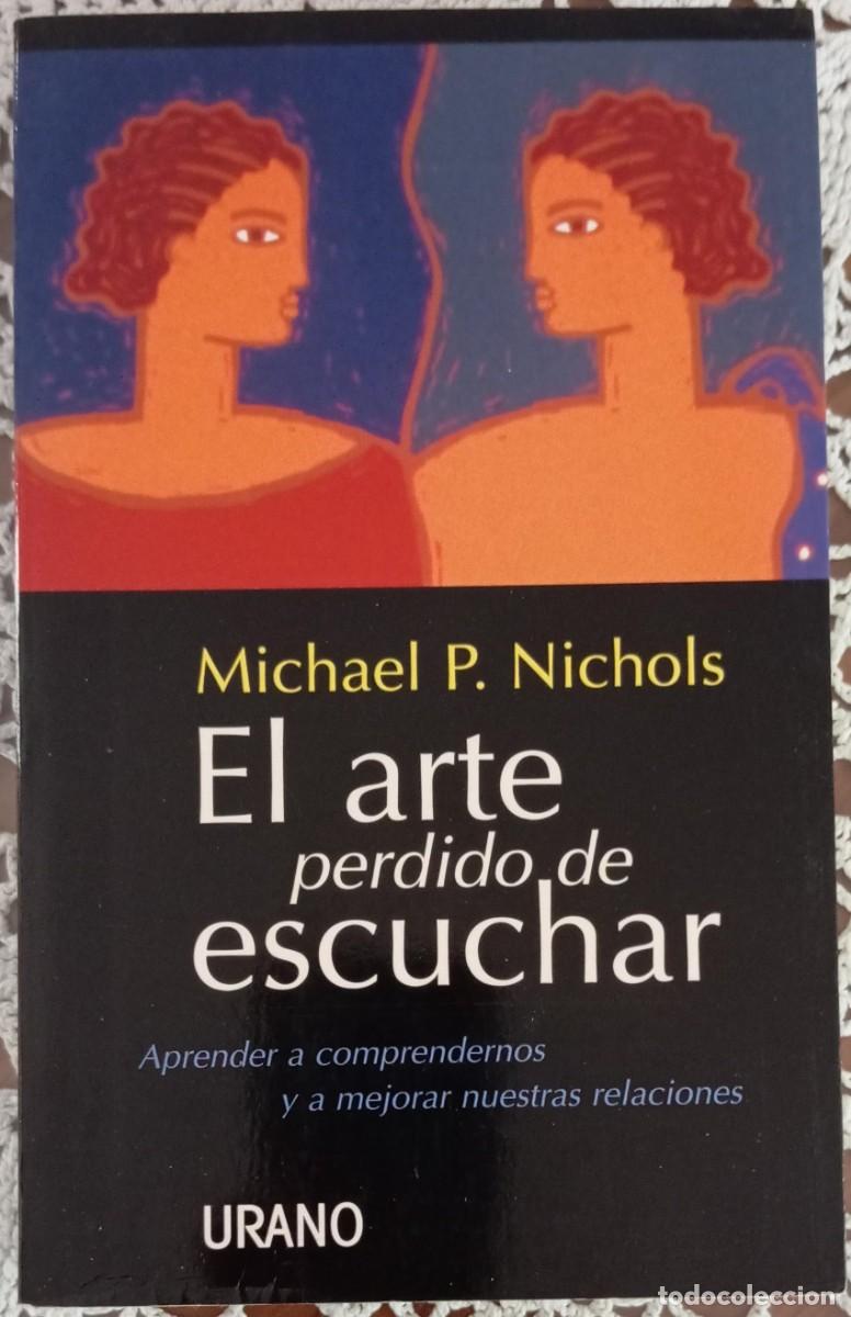 Libros: EL ARTE PERDIDO DE ESCUCHAR - MICHAEL P. NICHOLS - Foto 1