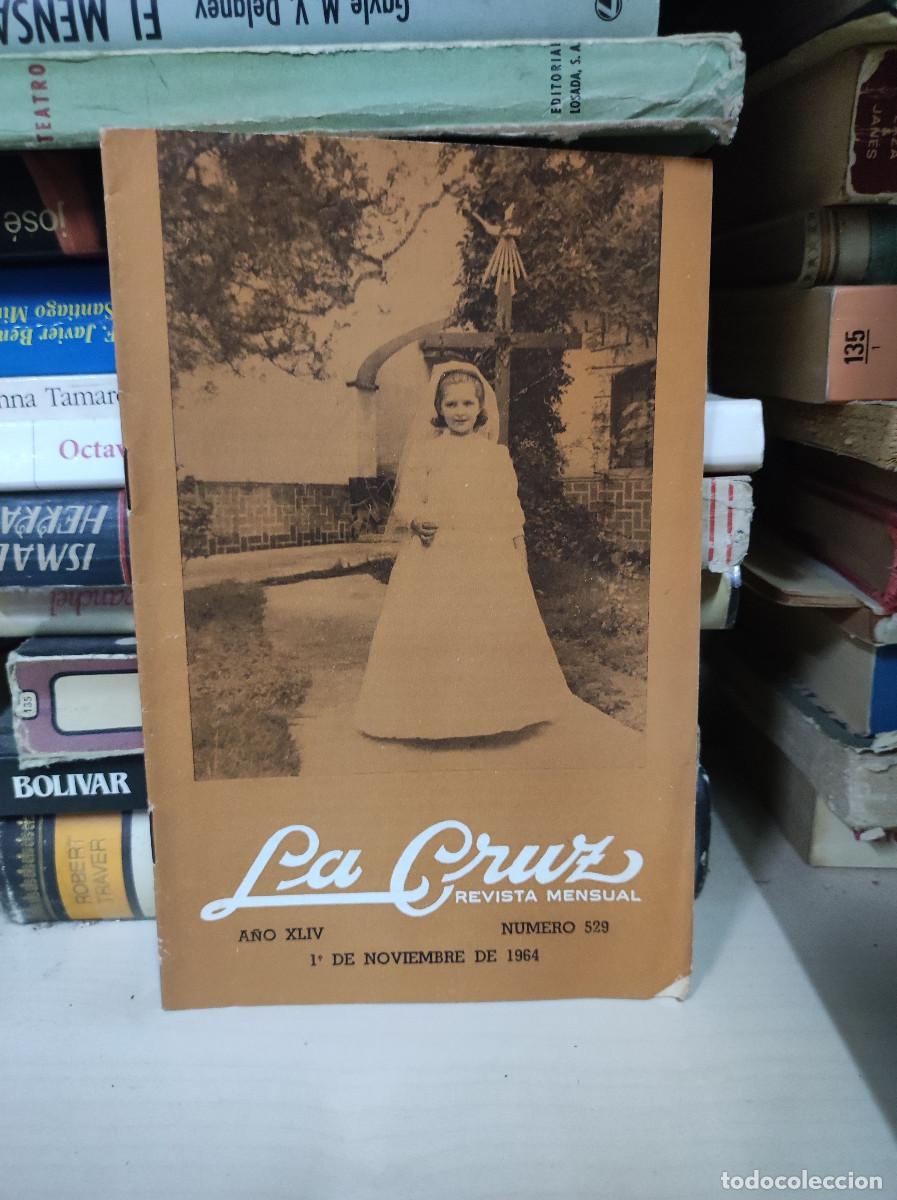 Libros: LA CRUZ REVISTA MENSUAL A&Ntilde;O XLIV NUMERO 529 1 DE NOVIEMBRE DE 1964