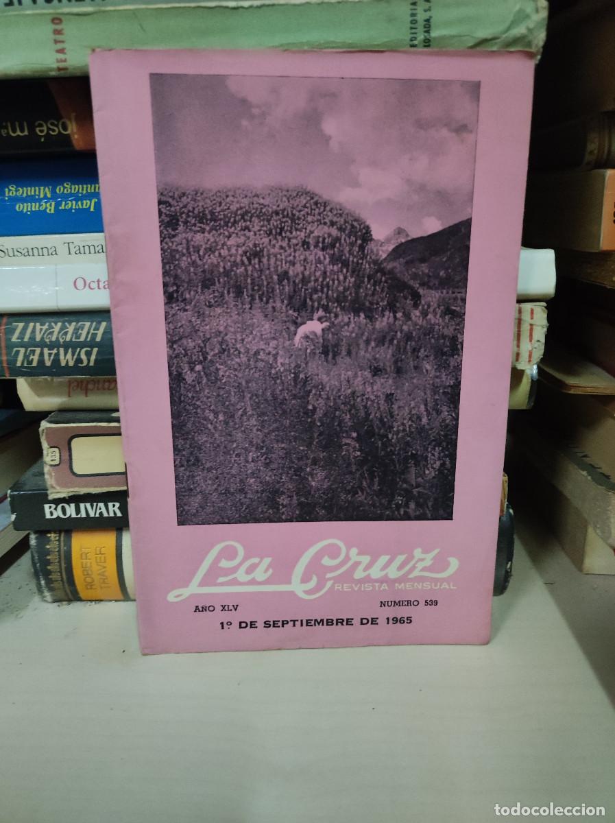 Libros: LA CRUZ REVISTA MENSUAL A&Ntilde;O XLV NUMERO 539 1 DE SEPTIEMBRE 1965