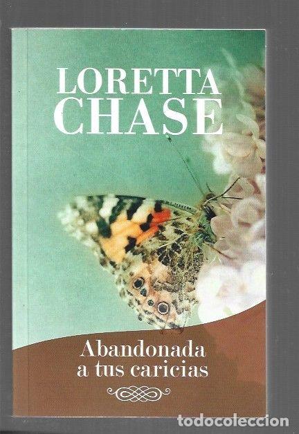 Libros: ABANDONADA A TUS CARICIAS - CHASE, LORETTA - Foto 1