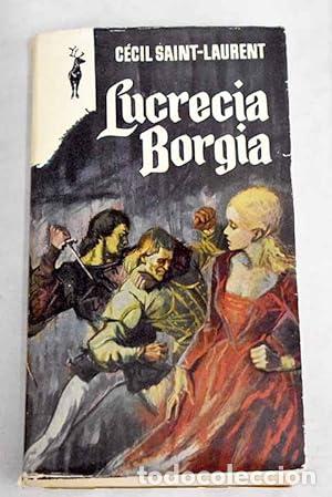 Libros: LUCRECIA BORGIA - Saint Laurent,Cecil - Foto 1