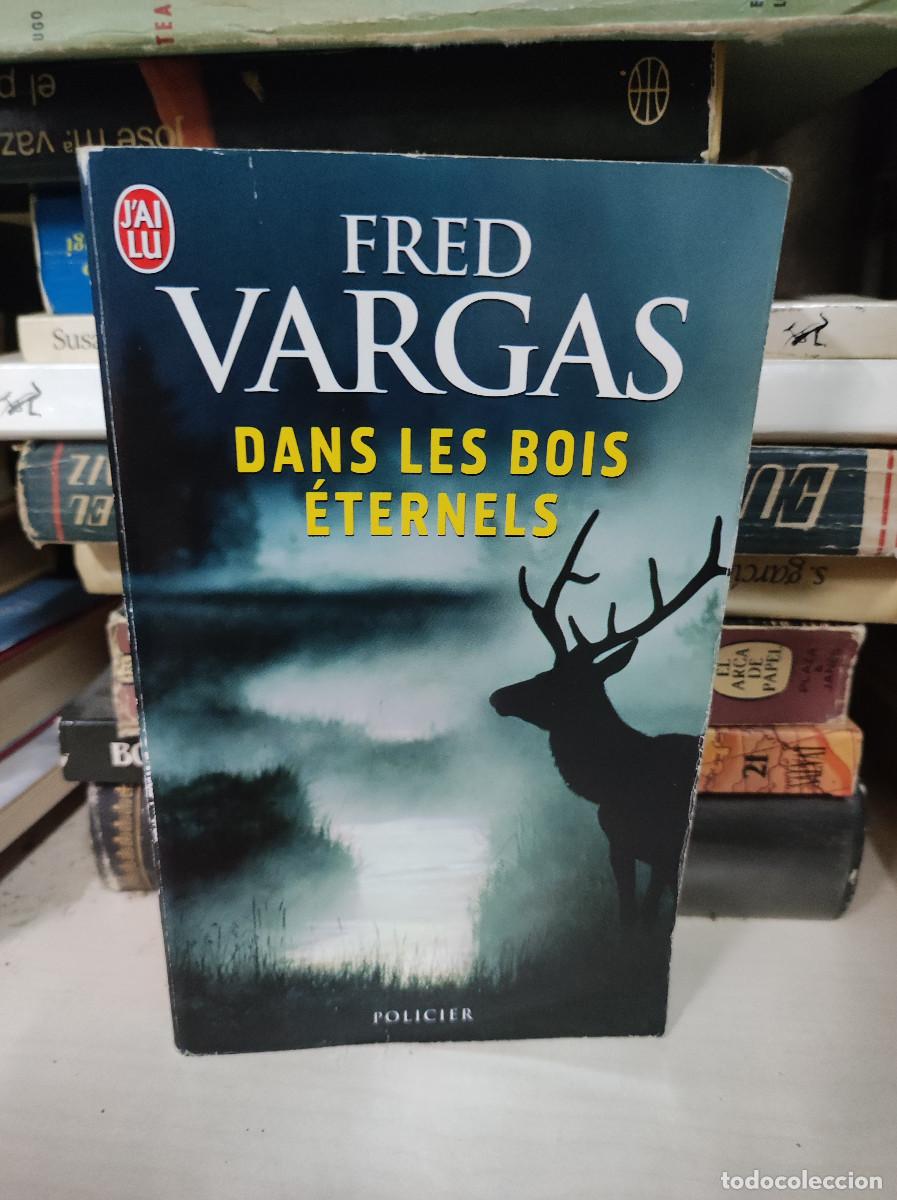 B&uuml;cher: DANS LES BOIS ETERNELS FRED VARGAS