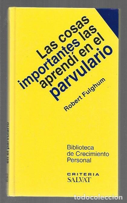 Libros: COSAS IMPORTANTES LAS APRENDI EN EL PARVULARIO - LAS - FULGHUM, ROBERT - Foto 1