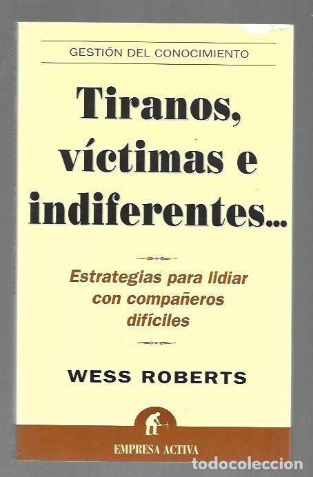 Libros: TIRANOS, VICTIMAS E INDIFERENTES - ROBERTS, WESS - Foto 1