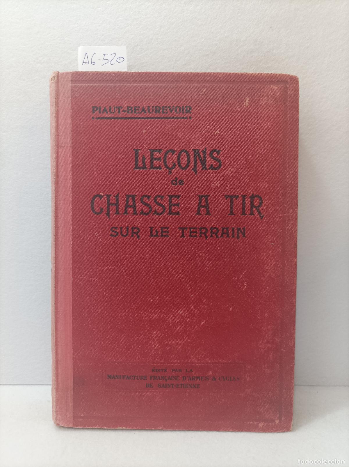 Livres: BEAUREVOIR, Piaut: - Le&ccedil;ons de chasse a tir sur le terrain.