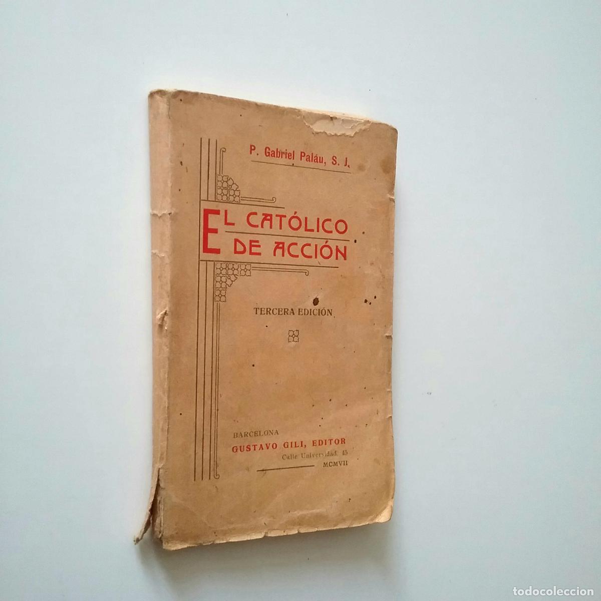 Libros: Gabriel Palau - El cat&oacute;lico de acci&oacute;n - Foto 1