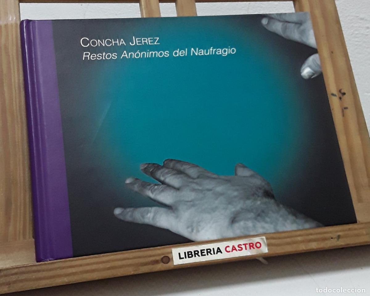 Libros: Restos An&oacute;nimos del Naufragio - Concha Jerez. - Foto 1