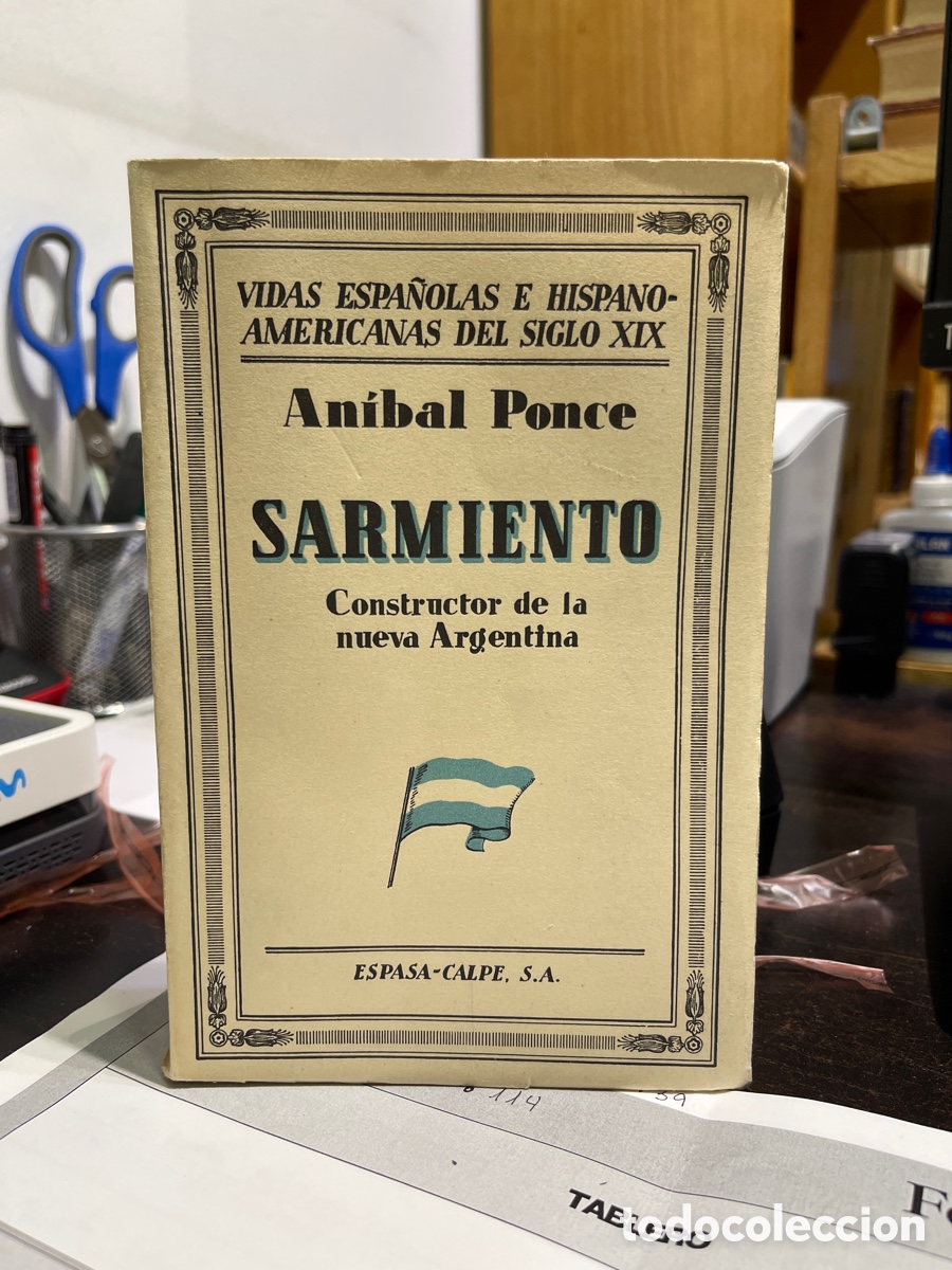 Libros: SARMIENTO Constructor de la nueva Argentina - ANIBAL PONCE - Foto 1