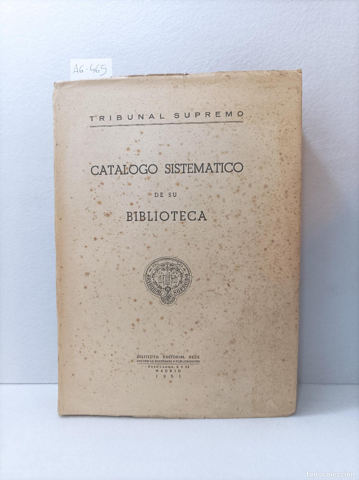 Libros: Tribunal Supremo. Cat&aacute;logo sistem&aacute;tico de su biblioteca.