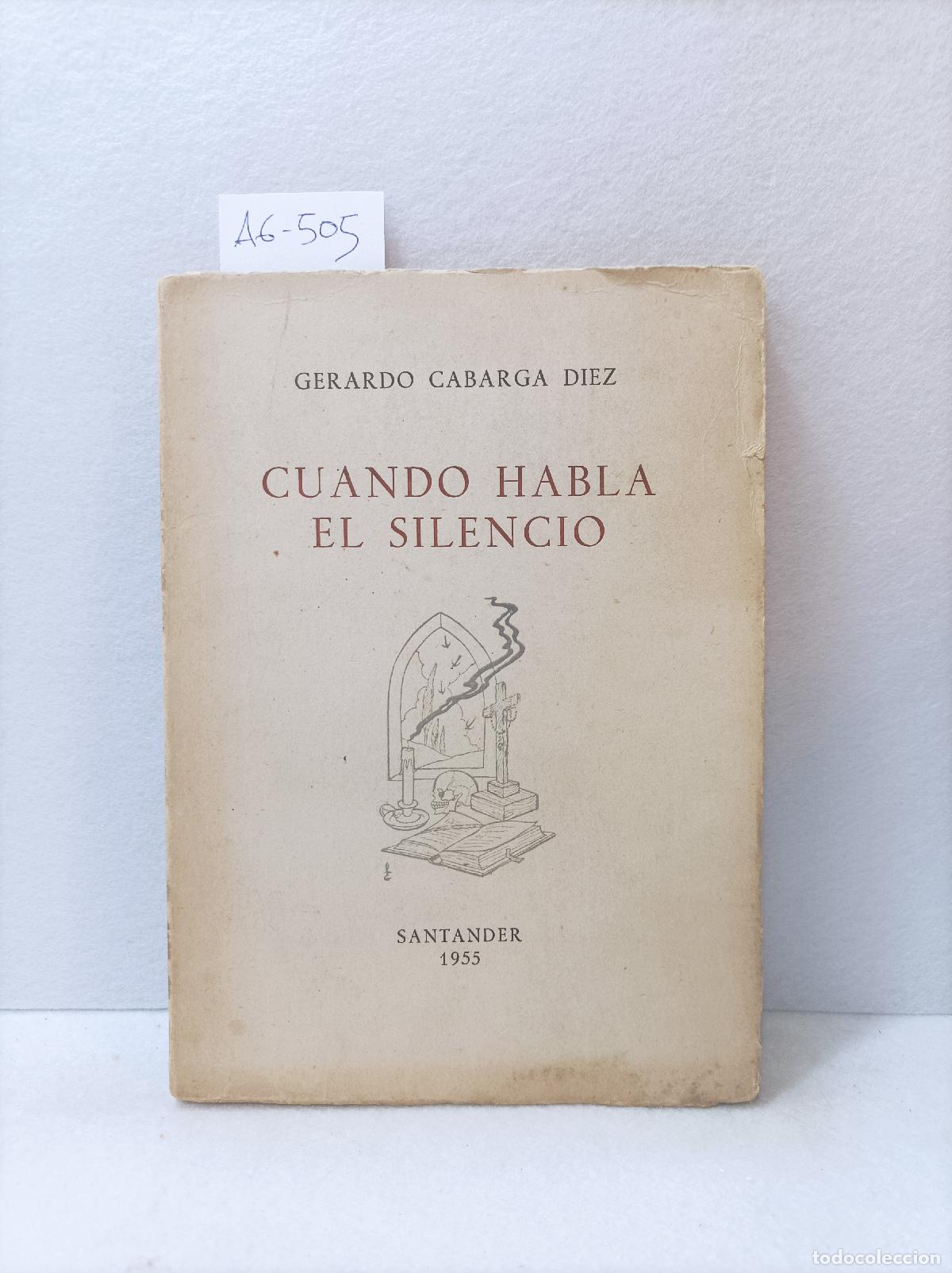 Libros: CABARGA D&Iacute;EZ, Gerardo: - Cuando habla el silencio. - Foto 1