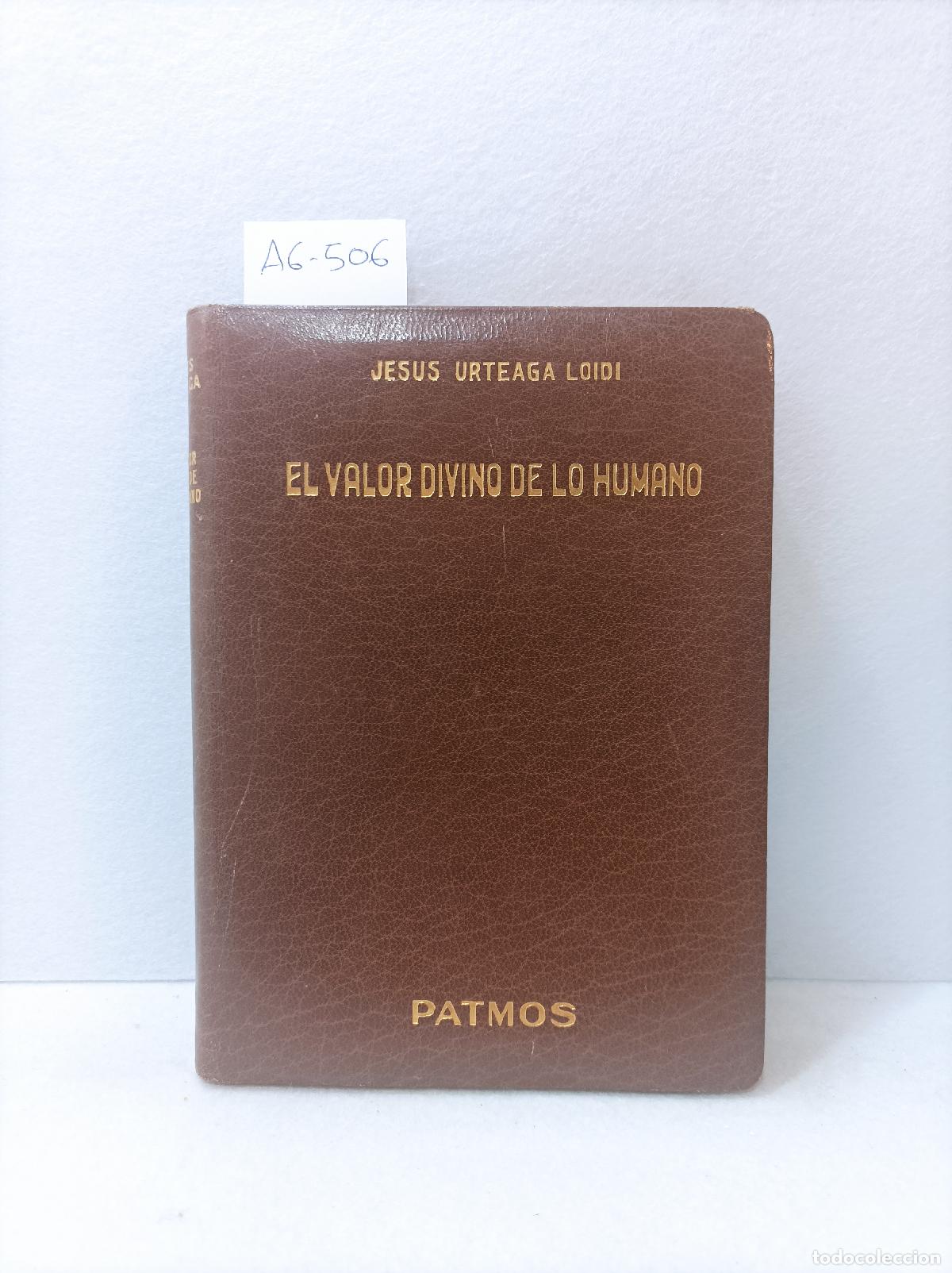 Libros: URTEAGA LOIDI, Jes&uacute;s: - El valor divino de lo humano. - Foto 2