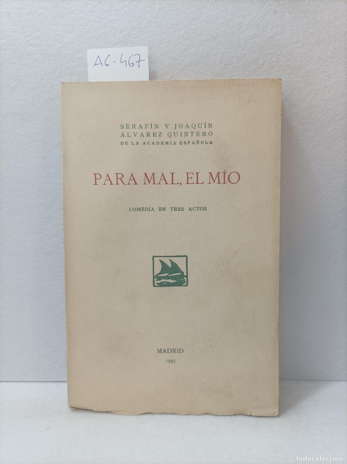 Libros: &Aacute;LVAREZ QUINTERO, Seraf&iacute;n y &Aacute;LVAREZ QUINTERO, Joaqu&iacute;n: - Para mal, el m&iacute;o. - Foto 1
