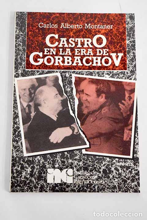 Libros: Castro en la era de Gorbachov.- Montaner, Carlos Alberto - Foto 1