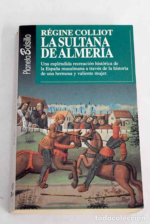 Libros: La sultana de Almer&iacute;a.- Colliot, R&eacute;gine - Foto 1