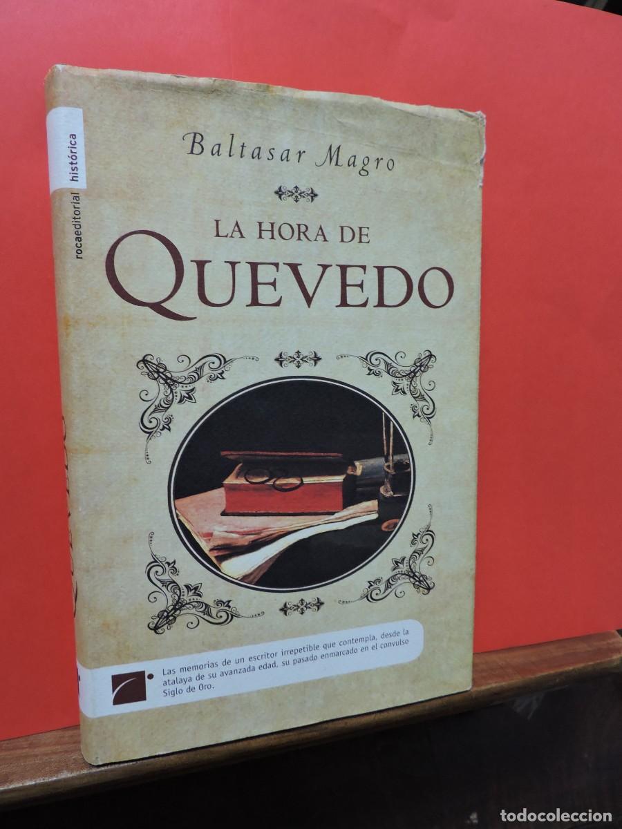Libros: La hora de Quevedo. MAGRO, Baltasar. Ed. Roca. Madrid, 2008 - Foto 1